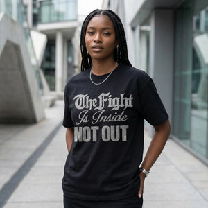 The Fight Is Inside Not Out Tee