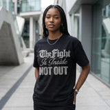 The Fight Is Inside Not Out Tee